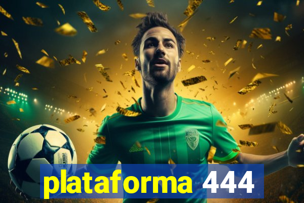 plataforma 444